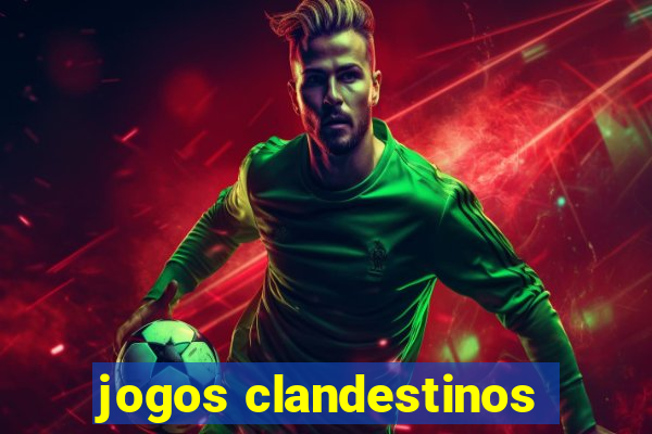 jogos clandestinos