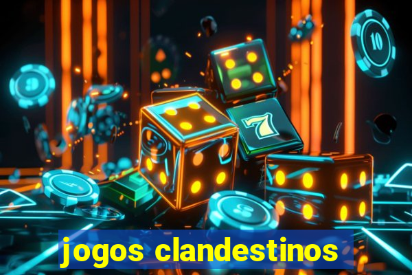 jogos clandestinos