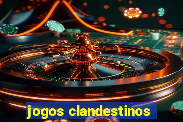 jogos clandestinos