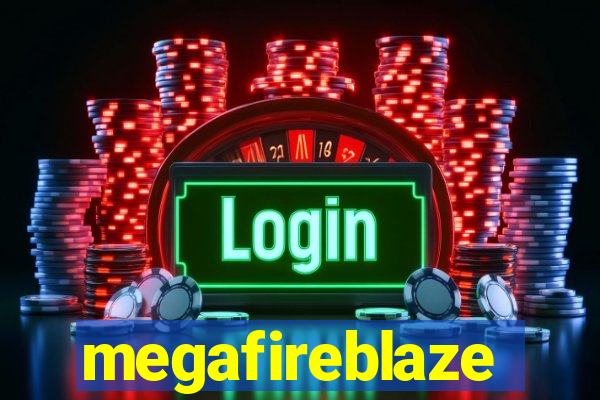 megafireblaze