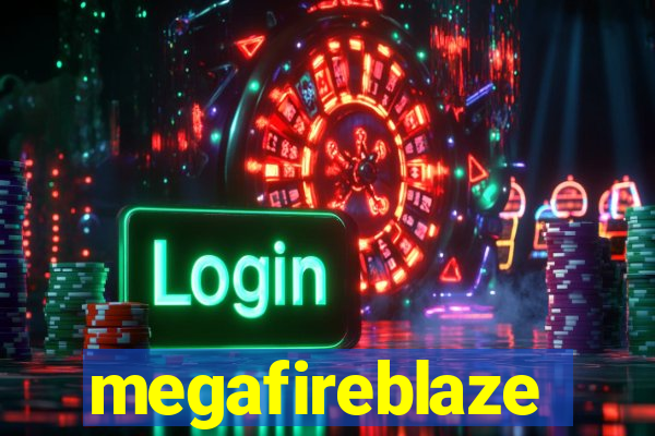 megafireblaze