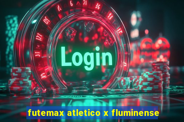 futemax atletico x fluminense