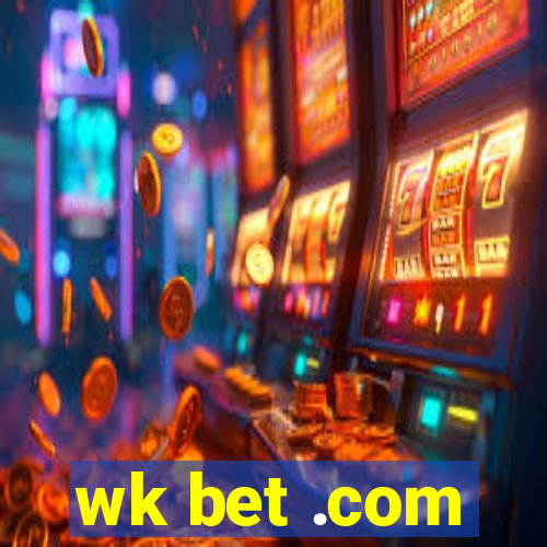 wk bet .com