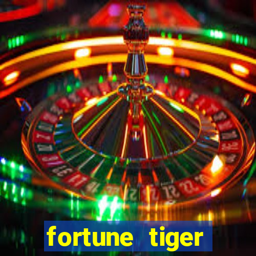 fortune tiger minimo 1 real