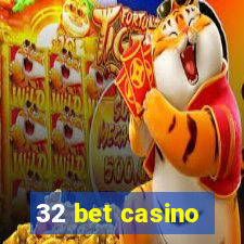 32 bet casino