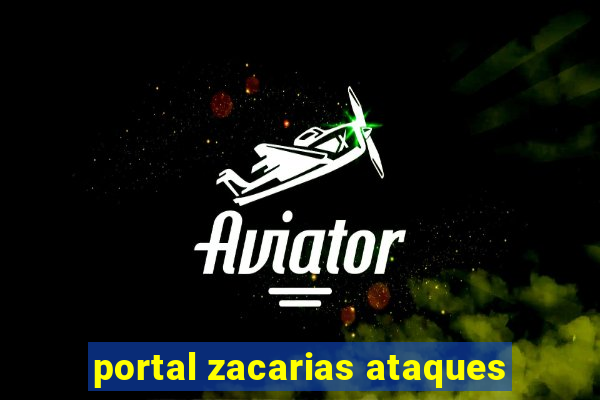 portal zacarias ataques