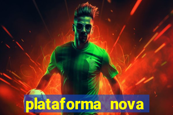plataforma nova pagando muito hoje