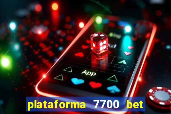 plataforma 7700 bet é confiável