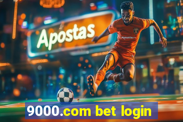9000.com bet login