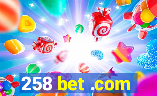 258 bet .com