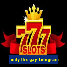 onlyflix gay telegram