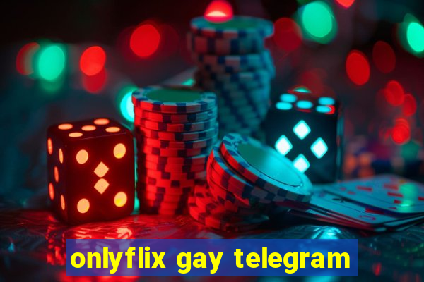 onlyflix gay telegram