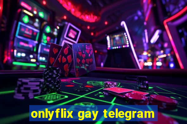 onlyflix gay telegram