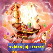 xvideo juju ferrari