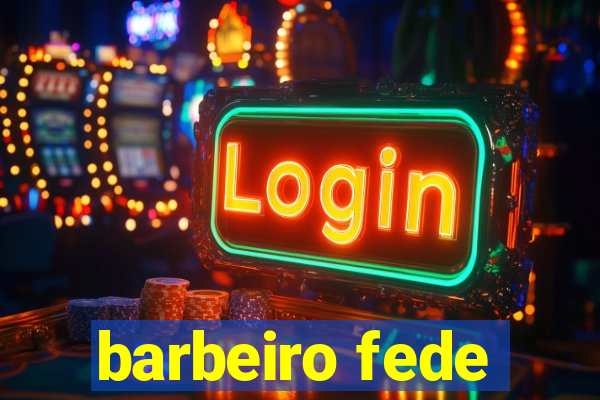 barbeiro fede