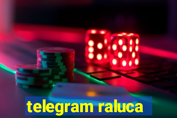 telegram raluca