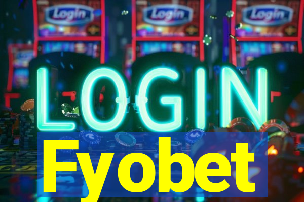 Fyobet