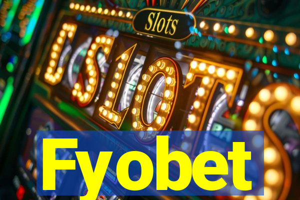 Fyobet