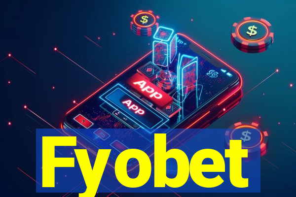 Fyobet