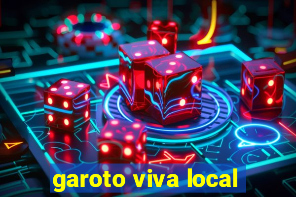 garoto viva local
