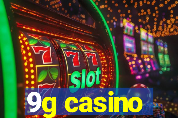 9g casino