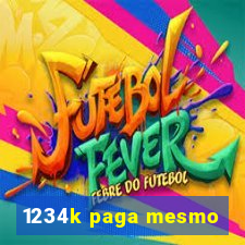 1234k paga mesmo