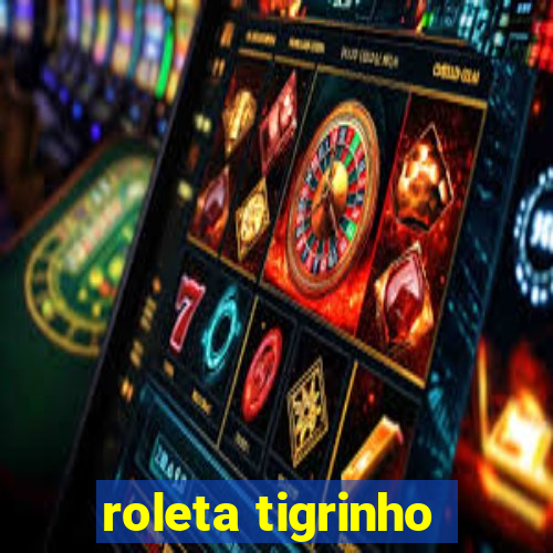 roleta tigrinho