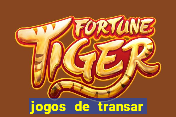jogos de transar de verdade