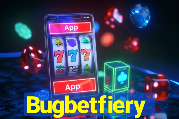 Bugbetfiery