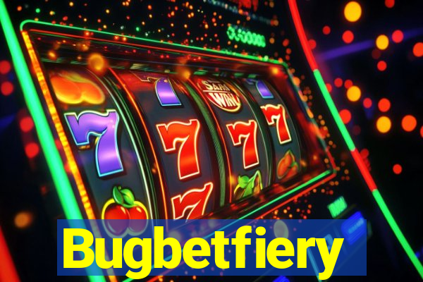 Bugbetfiery