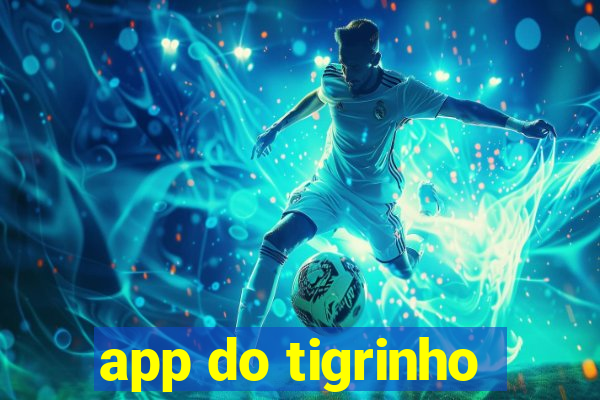 app do tigrinho