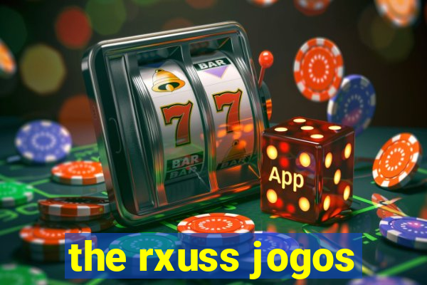 the rxuss jogos