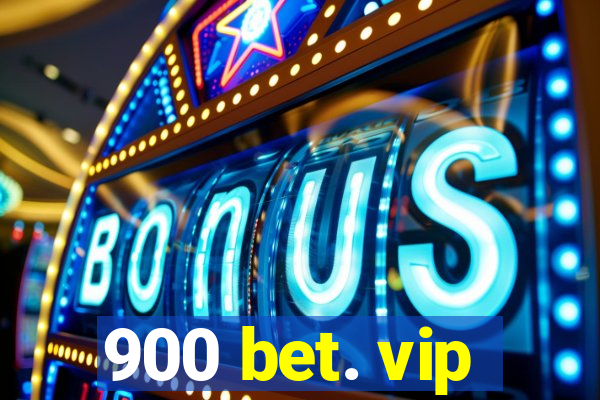 900 bet. vip