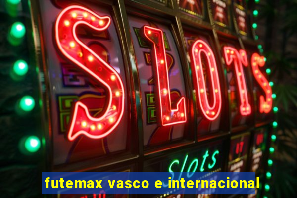 futemax vasco e internacional