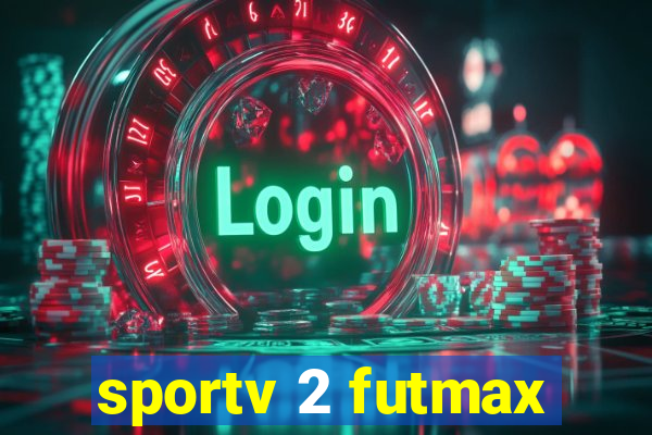 sportv 2 futmax