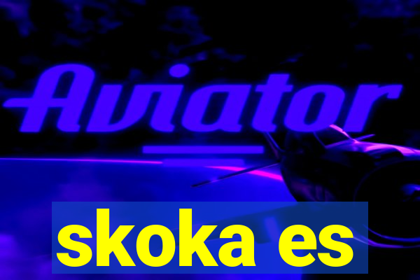 skoka es