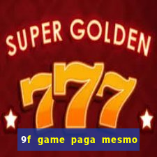 9f game paga mesmo os 100 reais