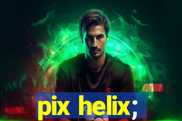 pix helix;