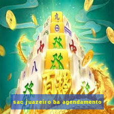 sac juazeiro ba agendamento