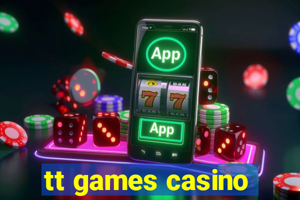 tt games casino