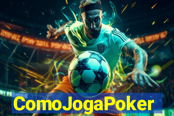 ComoJogaPoker