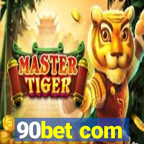 90bet com