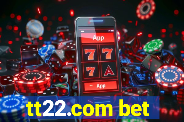 tt22.com bet