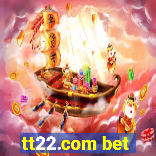 tt22.com bet