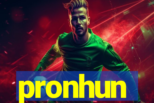 pronhun