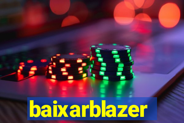 baixarblazer