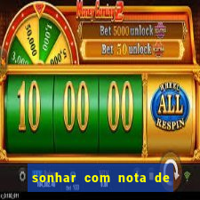 sonhar com nota de 100 reais jogo do bicho